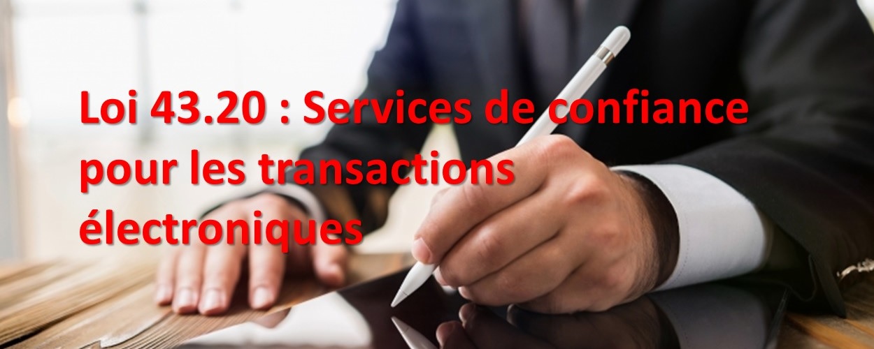 Adoption par le Parlement du texte de Loi 43.20 relatif aux services de confiance pour les transactions électroniques