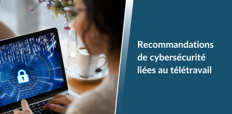 Recommandations de cybersecurite liees au teletravail